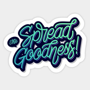 SPREAD THE GOODNESS Sticker